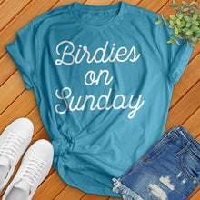 Load image into Gallery viewer, Birdies On Sunday Tee
