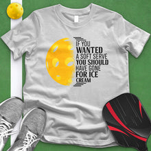 Load image into Gallery viewer, If You Wanted A Soft Serve Pickle Ball Tee
