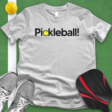 Load image into Gallery viewer, Pickleball! Tee
