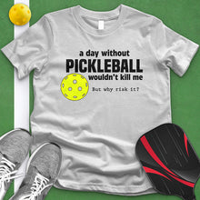 Load image into Gallery viewer, Day Without Pickle Ball Tee
