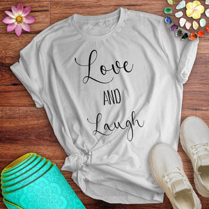 Love And Laugh Tee