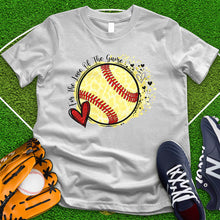 Load image into Gallery viewer, For The Love Of The Game Softball Tee
