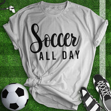 Load image into Gallery viewer, Soccer All Day Tee
