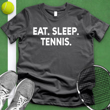 Load image into Gallery viewer, Eat Sleep Tennis Tee
