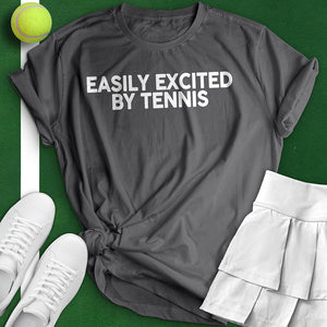 Easily Excited By Tennis Tee