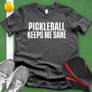 Pickleball Keeps Me Sane Tee