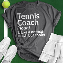 Load image into Gallery viewer, Tennis Coach Definition Tee
