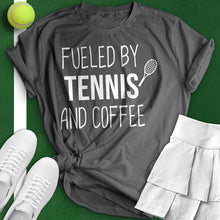 Load image into Gallery viewer, Fueled By Tennis And Coffee Tee
