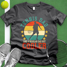 Load image into Gallery viewer, Tennis Dad 2 Tee
