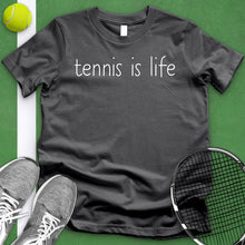 Load image into Gallery viewer, Tennis is life Tee
