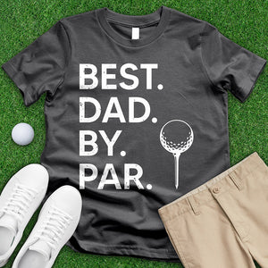 Best Dad By Par 1 Tee