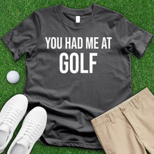 Load image into Gallery viewer, You Had Me At Golf Tee
