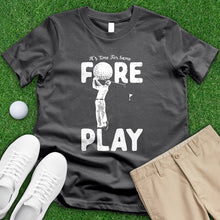 Load image into Gallery viewer, Time For Some Foreplay Tee
