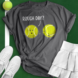 Rough Day Tee