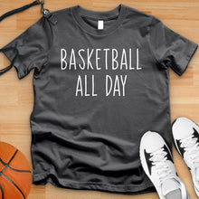 Load image into Gallery viewer, Basketball All Day Tee
