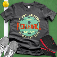 Load image into Gallery viewer, Not Obsessed With Pickleball Tee
