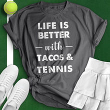 Load image into Gallery viewer, Life Is Better With Tacos and Tennis Tee
