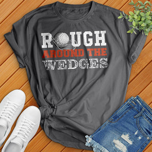 Rough Around The Wedges Tee