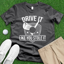 Load image into Gallery viewer, Drive It Like You Stole It Tee
