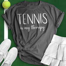 Load image into Gallery viewer, Tennis Is My Therapy Tee
