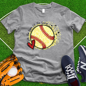 For The Love Of The Game Softball Tee