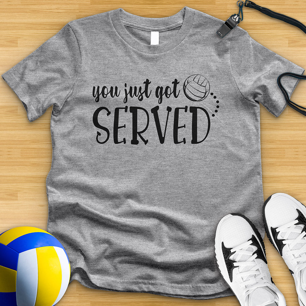 You Just Got Served Volleyball Tee