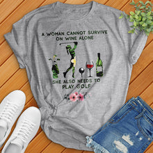 Load image into Gallery viewer, Can&#39;t Survive Off Of Wine Alone Tee
