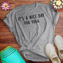 Load image into Gallery viewer, Nice Day For Yoga Tee
