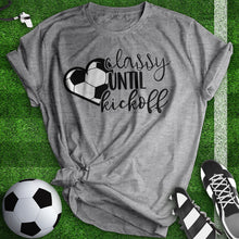 Load image into Gallery viewer, Classy Until Kickoff Tee
