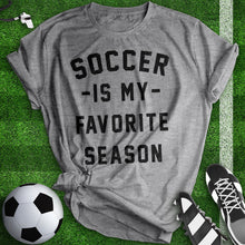 Load image into Gallery viewer, Soccer Is My Favorite Season Tee
