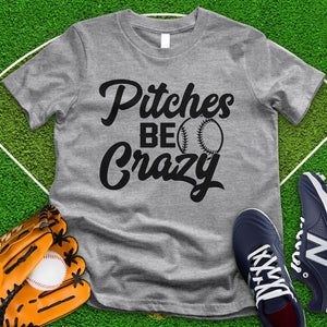 Pitches Be Crazy Tee