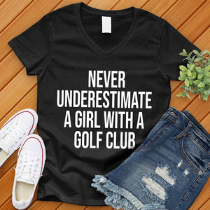 Never Underestimate A Girl With A Golf Club V-Neck Tee