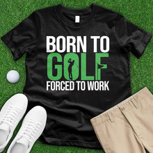 Load image into Gallery viewer, Born to Golf Tee
