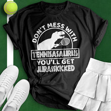 Load image into Gallery viewer, Don&#39;t Mess With A Tennisaurus Tee
