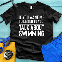 Load image into Gallery viewer, Talk About Swimming Tee
