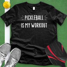 Load image into Gallery viewer, Pickleball Is My Workout Tee
