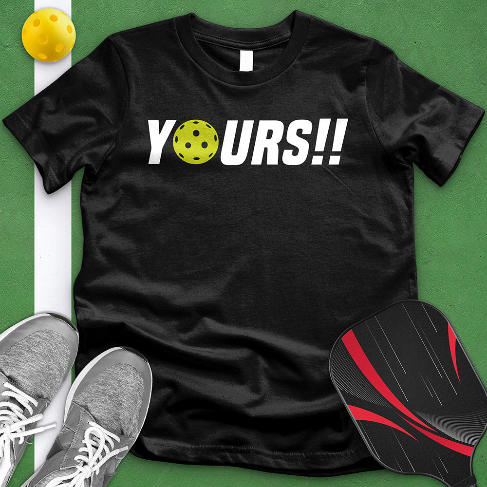 Yours! Tee