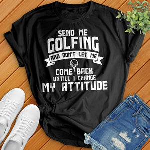 Send Me Golfing Tee