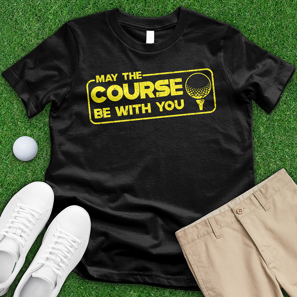 May The Course Tee