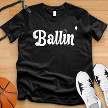 Load image into Gallery viewer, Ballin Tee
