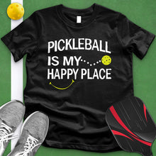 Load image into Gallery viewer, Pickle Ball Is My Happy Place Tee
