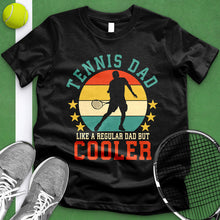 Load image into Gallery viewer, Tennis Dad 2 Tee
