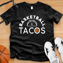 Load image into Gallery viewer, Basketball &amp; Tacos Tee
