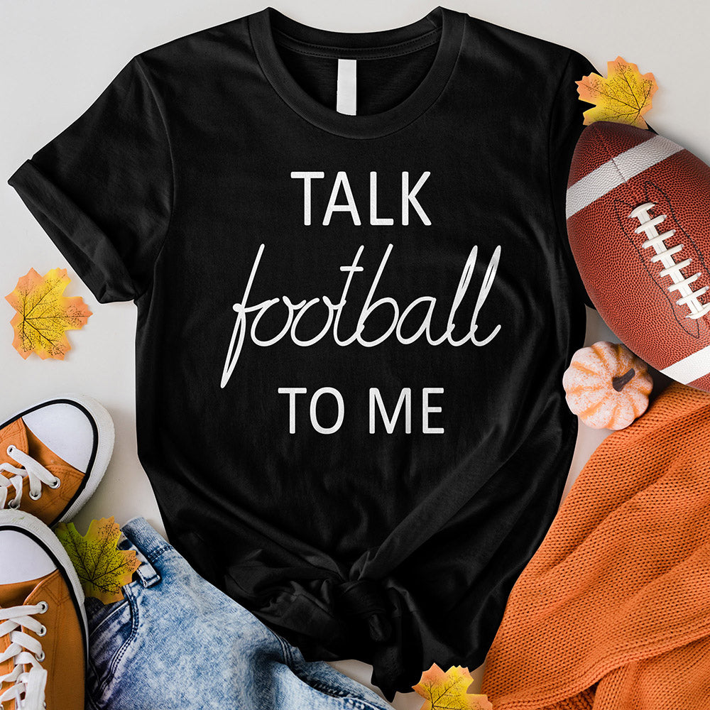 Talk Football To Me Tee