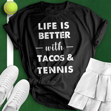 Load image into Gallery viewer, Life Is Better With Tacos and Tennis Tee
