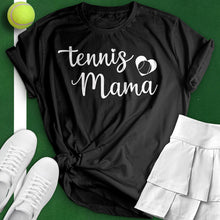 Load image into Gallery viewer, Tennis Mama Tee
