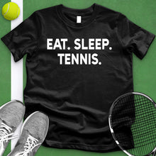 Load image into Gallery viewer, Eat Sleep Tennis Tee
