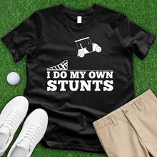 Load image into Gallery viewer, I Do My Own Stunts Tee
