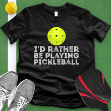 Load image into Gallery viewer, Rather Be Playing Pickleball Tee
