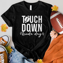 Load image into Gallery viewer, Touchdown Kinda Day Tee
